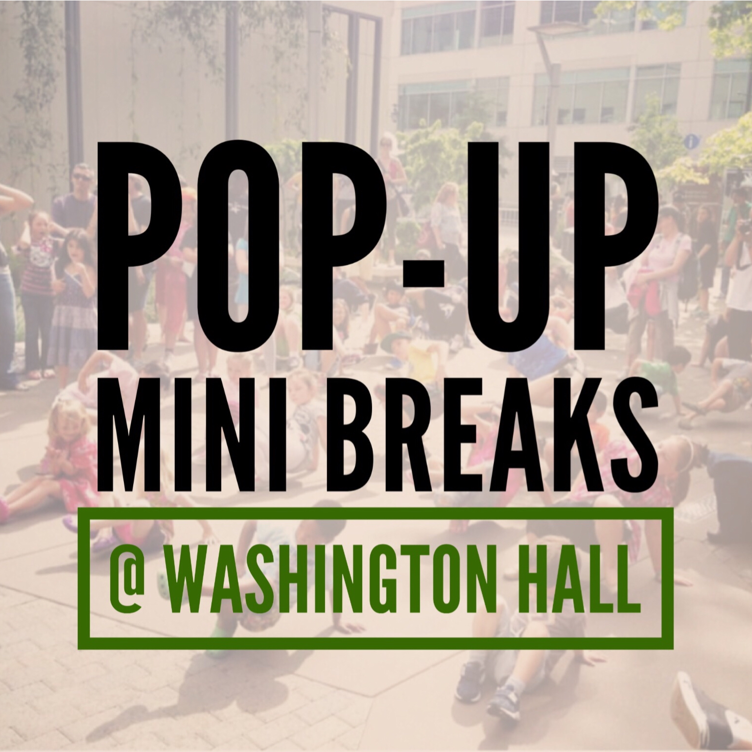 “Pop-up Mini BREAKS” @ Washington Hall (Seattle)