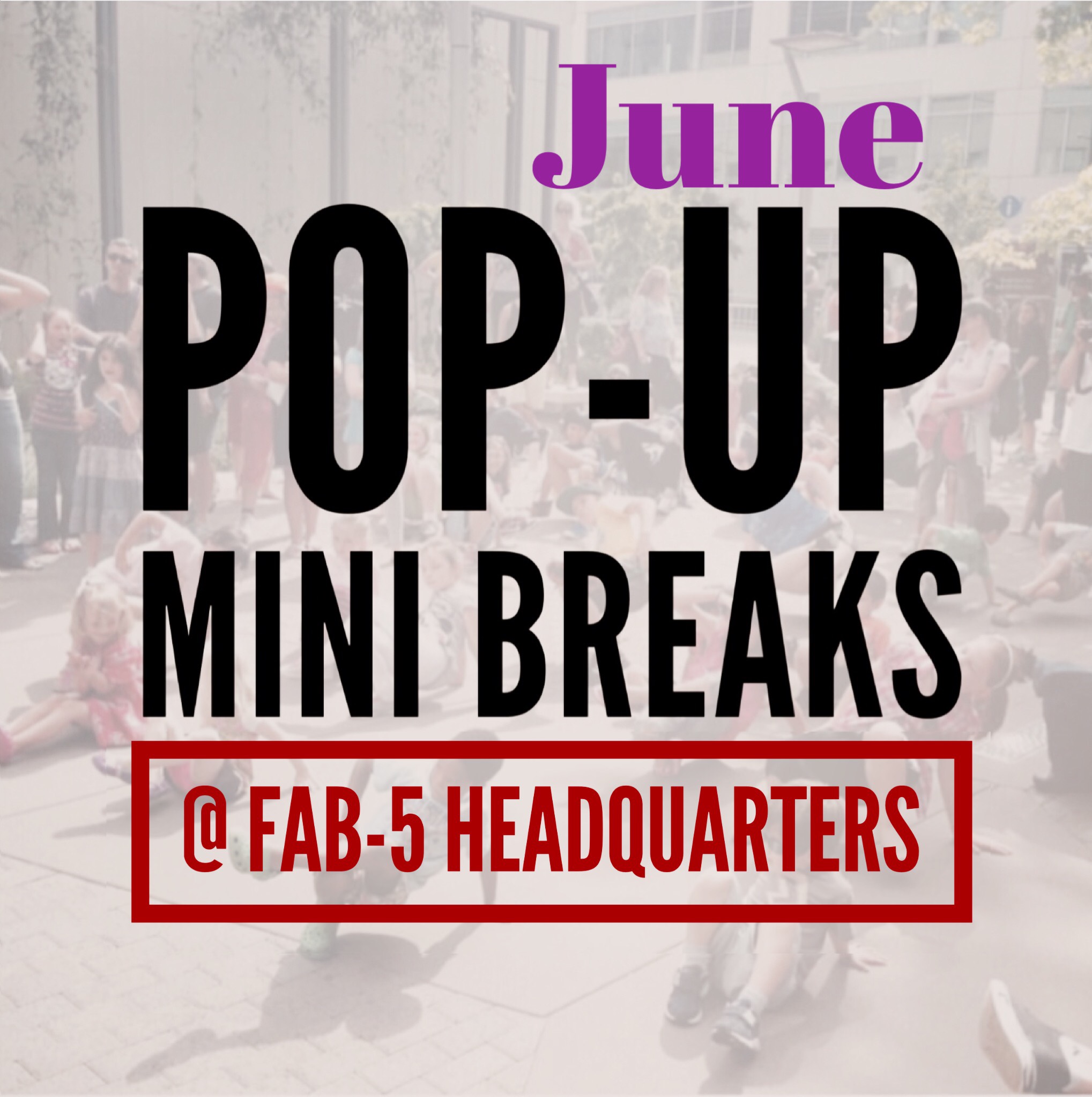 “Pop-up Mini BREAKS” @ Fab-5 HQ (Tacoma)