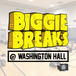 Biggie BREAKS, Ages 5-10 @ Washington Hall (Seattle) @ Washington Hall | Seattle | Washington | United States