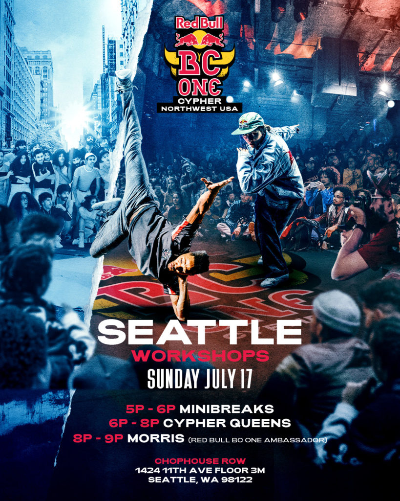 Event flier for Red Bull BC One Cypher Northwest Workshops. Featured are two dancers posing in dynamic freeze positions, surrounded by a large captivated audience in the background. Text reads as "BC One Cypher Northwest USA. Seattle Workshops. Sunday, July 17. 5P-6P MiniBREAKS. 6P-8P Cypher Queens. 8P-9P Morris (Red Bull BC One Ambassador). Chophouse Row. 1424 11th Ave Floor 3M. Seattle, WA 98122"